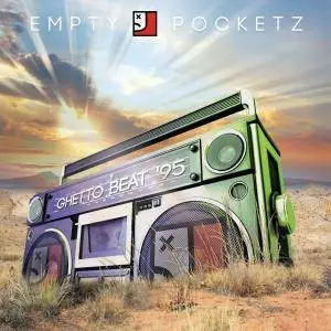 Empty Pocketz - Ghetto Beat 95 (2017)
