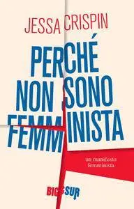 Jessa Crispin - Perché non sono femminista
