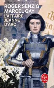 Roger Senzig, Marcel Gay, "L'affaire Jeanne d'Arc"