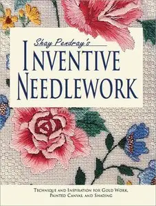 Shay Pendray's Inventive Needlework (Repost)