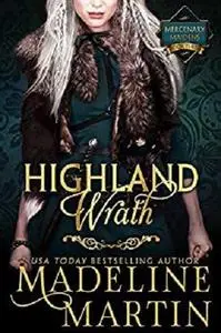 Highland Wrath: Mercenary Maidens - Book Three (The Mercenary Maidens Series 3)