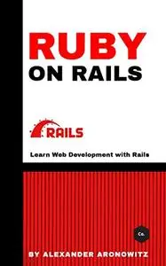 Ruby on Rails: Learn Web Development with Rails
