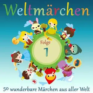 «Weltmärchen: 50 wunderbare Märchen aus aller Welt - Folge 1» by Diverse Autoren