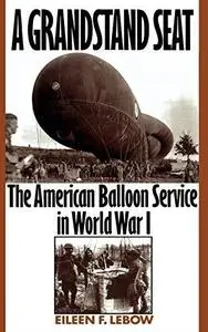 A Grandstand Seat: The American Balloon Service in World War I