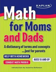 Math for Moms and Dads: A dictionary of terms and concepts...just for parents