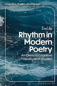 Rhythm in Modern Poetry: An Essay in Cognitive Versification Studies