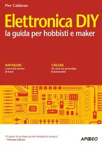Elettronica DIY: la guida per hobbisti e maker (Guida completa)
