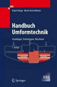 Handbuch Umformtechnik: Grundlagen, Technologien, Maschinen (Repost)