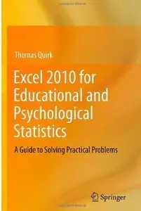 Excel 2010 for Educational and Psychological Statistics: A Guide to Solving Practical Problems [Repost]