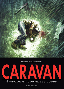 Caravan - Tome 5 - Comme les Loups