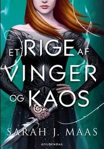 «Et rige af vinger og kaos» by Sarah J. Maas