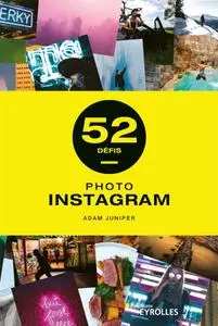 Adam Juniper, "Photo instagram - 52 défis"