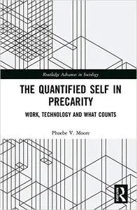 The Quantified Self in Precarity: Work, Technology and What Counts