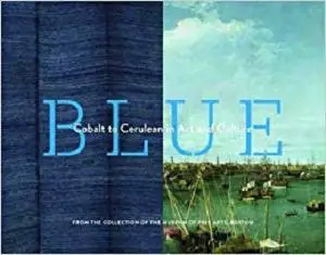 Blue: Cobalt to Cerulean in Art and Culture