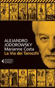 Alejandro Jodorowsky, Marianne Costa - La Via dei Tarocchi