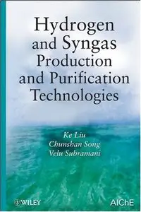 Hydrogen and Syngas Production and Purification Technologies (repost)