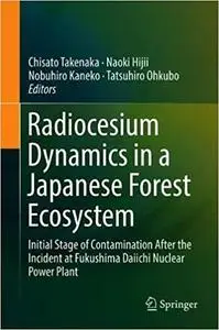 Radiocesium Dynamics in a Japanese Forest Ecosystem: Initial Stage of Contamination After the Incident at Fukushima Daii