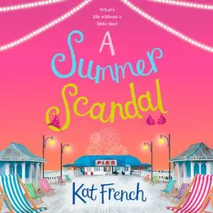 «A Summer Scandal: The perfect summer read by the author of One Day in December» by Kat French