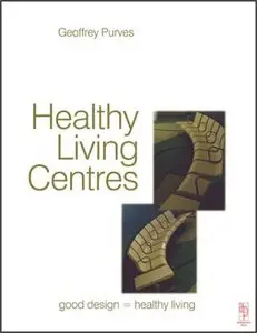 Healthy Living Centres: A Guide to Primary Health Care Design