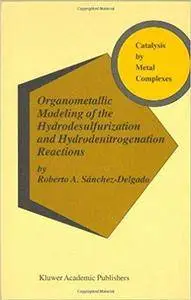 Organometallic Modeling of the Hydrodesulfurization and Hydrodenitrogenation Reactions