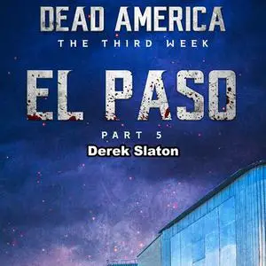 «Dead America: El Paso Pt. 5» by Derek Slaton