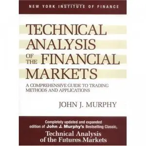 Technical Analysis of the Financial Markets (Repost)