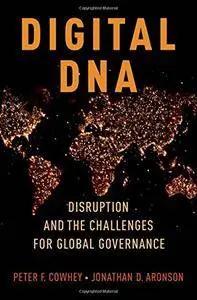 Digital DNA: Disruption and the Challenges for Global Governance