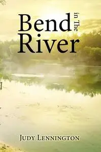 «Bend in The River» by Judy Lennington
