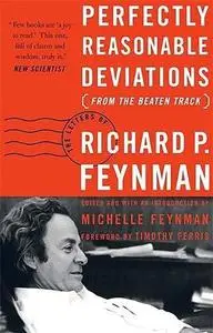 Perfectly reasonable deviations from the beaten track : the letters of Richard P. Feynman
