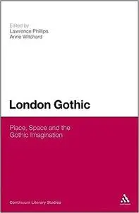 London Gothic: Place, Space and the Gothic Imagination