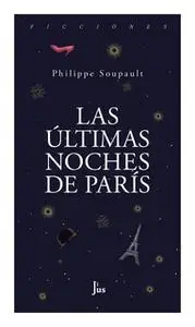 «Las últimas noches de París» by Phillipe Soupault
