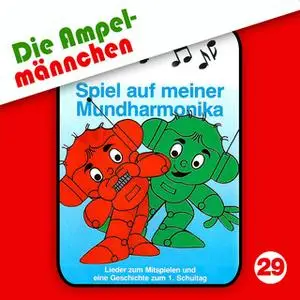 «Die Ampelmännchen - Folge 29: Spiel auf meiner Mundharmonika» by Peter Thomas,Erika Immen