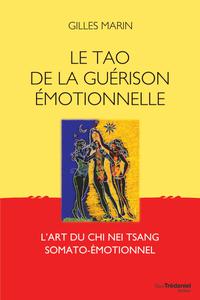 Gilles Marin, "Le tao de la guérison émotionnelle : L'art du chi nei tsang somato-émotionnel"