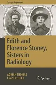 Edith and Florence Stoney, Sisters in Radiology (Repost)