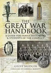 The Great War Handbook: A Guide for Family Historians & Students of the Conflict (Repost)