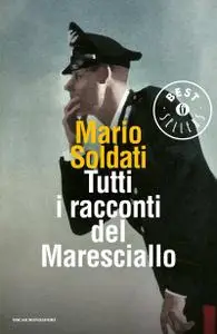 Mario Soldati - Tutti i racconti del maresciallo
