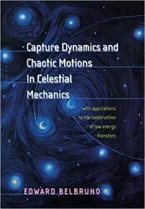 Capture Dynamics and Chaotic Motions in Celestial Mechanics
