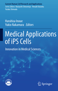 Medical Applications of iPS Cells: Innovation in Medical Sciences