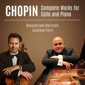 Massimiliano Martinelli & Jonathan Floril - Chopin: Complete Works for Cello and Piano (2023) [Official Digital Download 24/96]