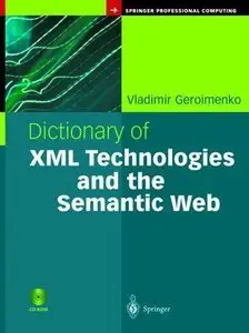 Vladimir Geroimenko, "Dictionary of XML Technologies and the Semantic Web" (Repost) 