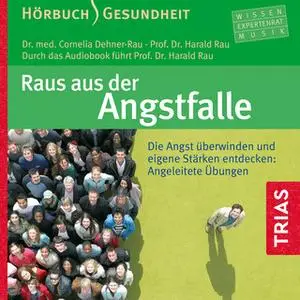 «Raus aus der Angstfalle: Die Angst überwinden und eigene Stärken entdecken» by Cornelia Dehner-Rau,Harald Rau
