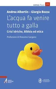 Andrea Albertin, Giorgio Bozza - L'acqua fa venire tutto a galla