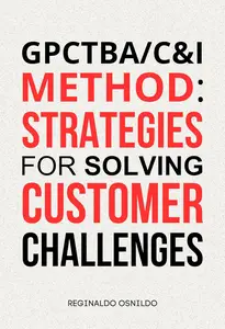 GPCTBA/C&I Method: Strategies for Solving Customer Challenges