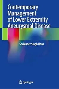 Contemporary Management of Lower Extremity Aneurysmal Disease