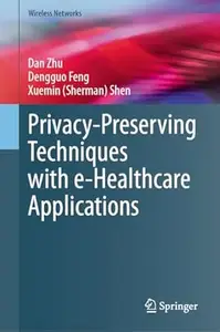 Privacy-Preserving Techniques with e-Healthcare Applications