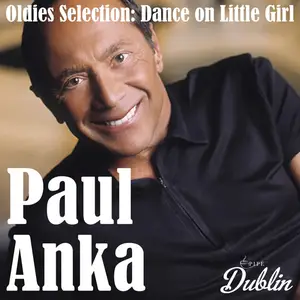 Paul Anka - Oldies Selection, Dance on Little Girl (2025) [Official Digital Download]