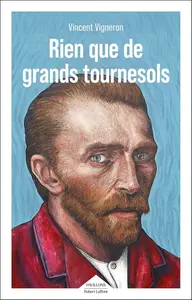 Vincent Vigneron, "Rien que de grands tournesols"