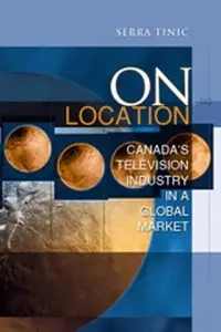 On Location : Canada's Television Industry in a Global Market