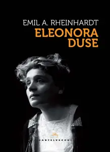 Eleonora Duse - Emil Alphons Rheinhardt