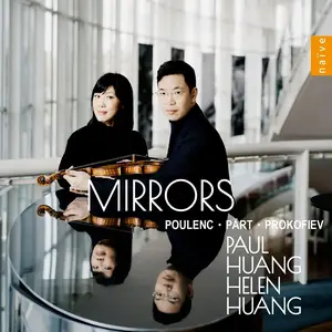 Paul Huang, Helen Huang - Mirrors: Poulenc, Pärt, Prokofiev (2025)